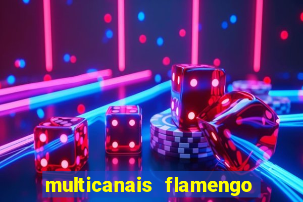 multicanais flamengo x corinthians